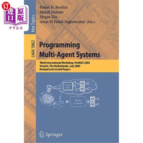 海外直订Programming Multi-Agent Systems: Third International Workshop, Promas 2005, Utre 多智能体系统编程:第三届国