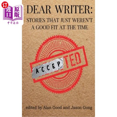 海外直订Dear Writer: Stories That Just Weren't a Good Fit at the Time 亲爱的作家：当时不太合适的故事