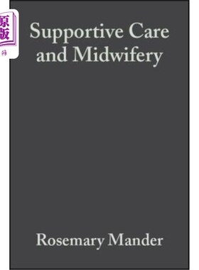海外直订医药图书Supportive Care and Midwifery 支持性护理和助产
