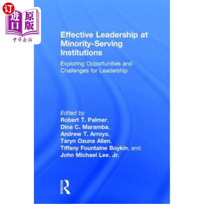 海外直订Effective Leadership at Minority-Serving Institutions: Exploring Opportunities a 少数民族服务机构的有效领导