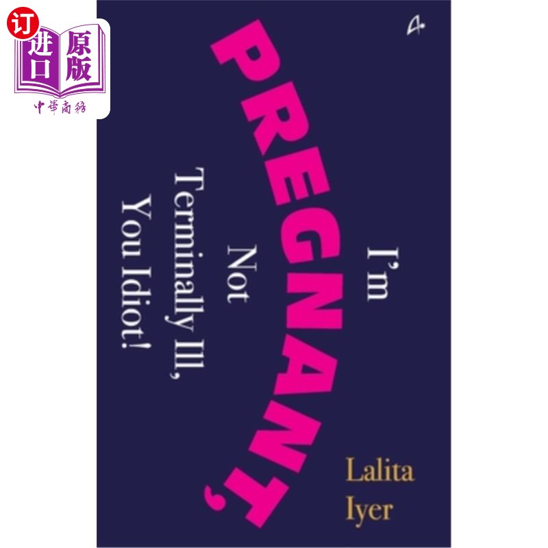 海外直订医药图书I Am Pregnant, Not Terminally Ill You Idiot! (English) 我怀孕了，不是得了绝症，你个白痴！(英语)