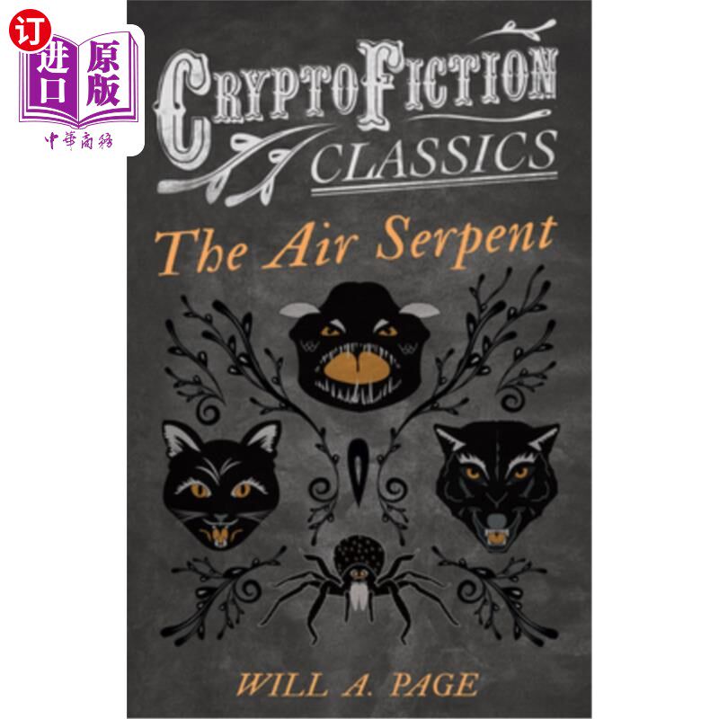海外直订The Air Serpent (Cryptofiction Classics - Weird Tales of Strange Creatures) 空气蛇(加密小说经典-奇怪生物的