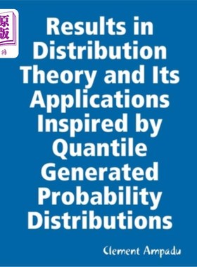 海外直订Results in Distribution Theory and Its Applications Inspired by Quantile Generat 分位数生成概率分布对分布理