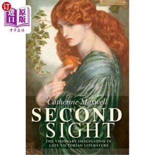 Late 幻想 The 第二视野：维多利亚晚期文学中 Literature Victorian Imagination Visionary Sight 海外直订Second