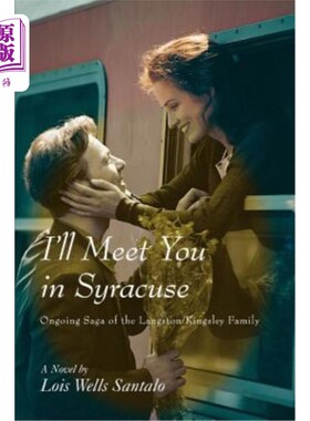 海外直订I'll Meet You in Syracuse: Ongoing Saga of the Langston/Kingsley Family 我在锡拉丘兹见：兰斯顿/金斯利家族的