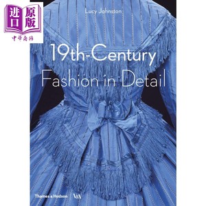 现货 Fashion in detail: 19TH CENTURY进口艺术时尚细节：第十九世纪服装设计剪裁【中商原版】
