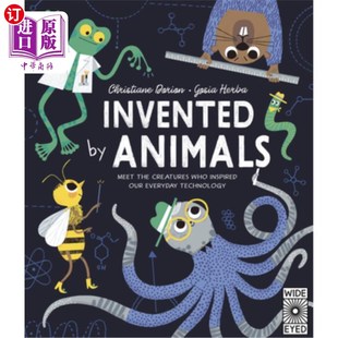 Inspired Creatures 海外直订Invented Our 由动物发明 Meet Technology Animals 认识启发我们日常科 the Everyday Who