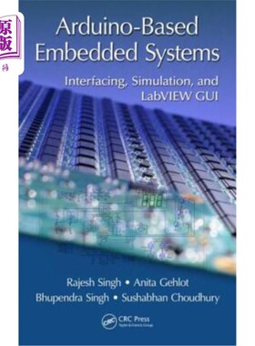 海外直订Arduino-Based Embedded Systems: Interfacing, Simulation, and LabVIEW GUI 基于arduino的嵌入式系统:接口，仿真