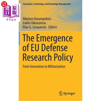 海外直订The Emergence of Eu Defense Research Policy: From Innovation to Militarization 欧盟国防研究政策的出现:从创