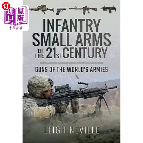 海外直订Infantry Small Arms of the 21st Century: Guns of the World's Armies 21世纪的步兵轻武器:世界军队的枪支
