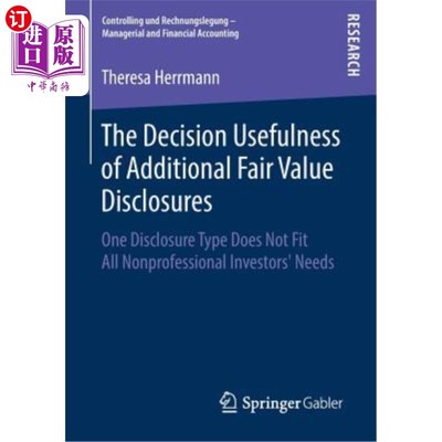 海外直订The Decision Usefulness of Additional Fair Value Disclosures: One Disclosure Typ 额外公允价值披露的决策效用