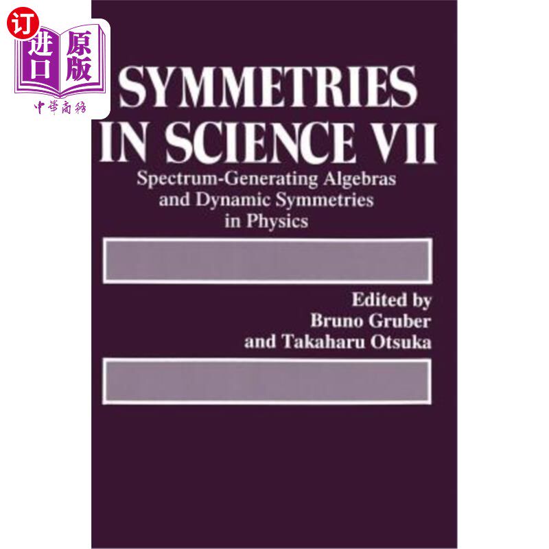 海外直订Symmetries in Science VII: Spectrum-Generating Algebras and Dynamic Symmetries i 科学中的对称第七章:光谱生成代