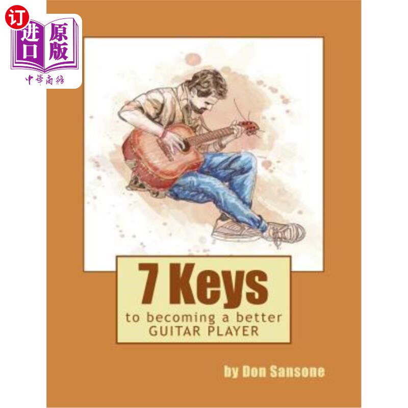 海外直订7 Keys to Becoming a Better Guitar Player 成为更好吉他手的7个关键
