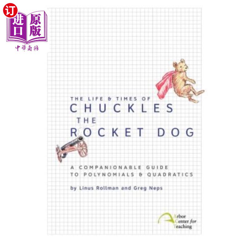 海外直订The Life & Times of Chuckles the Rocket Dog: A Companionable Guide to Polynomial 火箭狗咯咯笑的生活与时代：