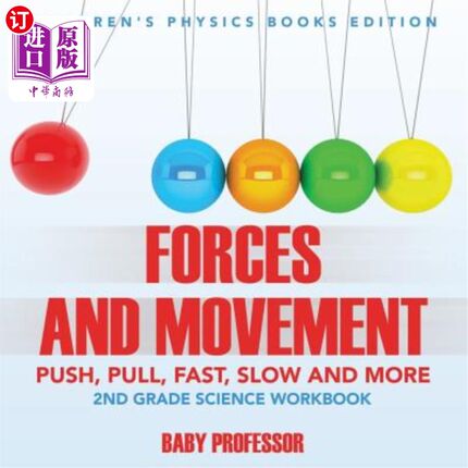 海外直订Forces and Movement (Push, Pull, Fast, Slow and More): 2nd Grade Science Workboo 力与运动（推、拉、快、慢等