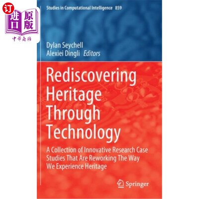 海外直订Rediscovering Heritage Through Technology: A Collection of Innovative Research C 通过技术重新发现遗产:一系