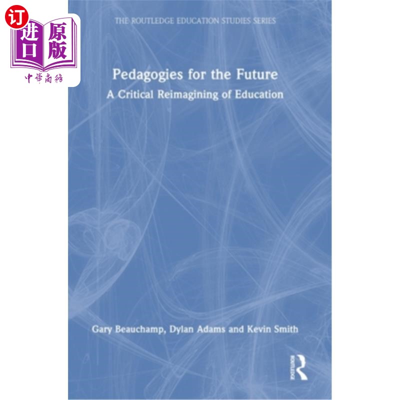 海外直订Pedagogies for the Future: A Critical Reimagining of Education 未来的教育学:教育的批判性重新构想