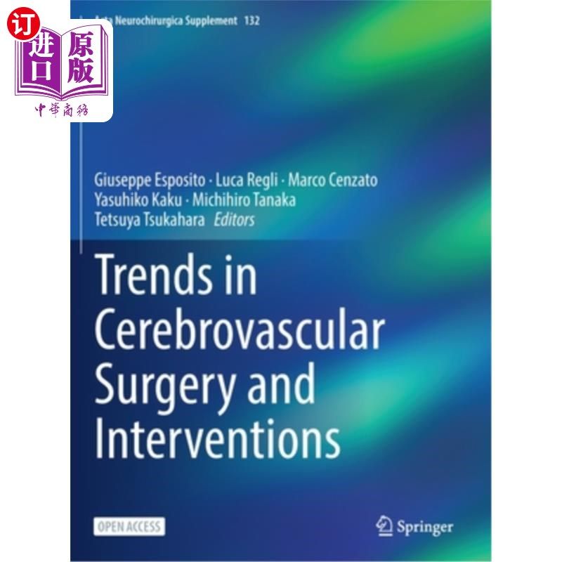海外直订医药图书Trends in Cerebrovascular Surgery and Interventions 脑血管外科和介入的发展趋势