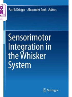 海外直订医药图书Sensorimotor Integration in the Whisker System 胡须系统中的感觉运动整合