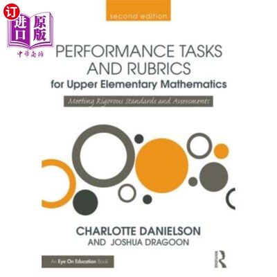 海外直订Performance Tasks and Rubrics for Upper Elementary Mathematics: Meeting Rigorous 小学高年级数学的表现任务和