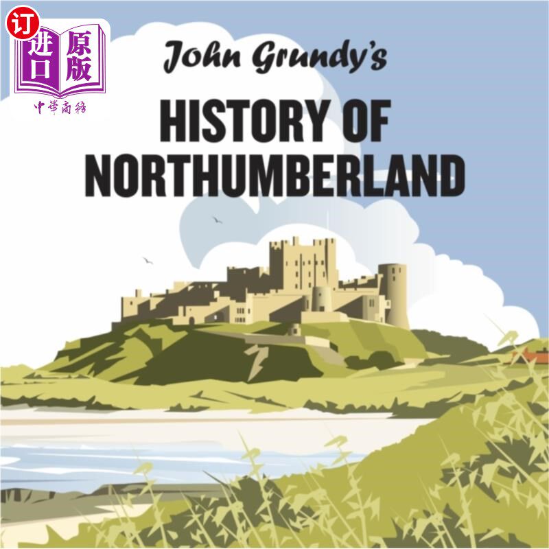 海外直订John Grundy's History of Northumberland 约翰·格兰迪的诺森伯兰郡历史