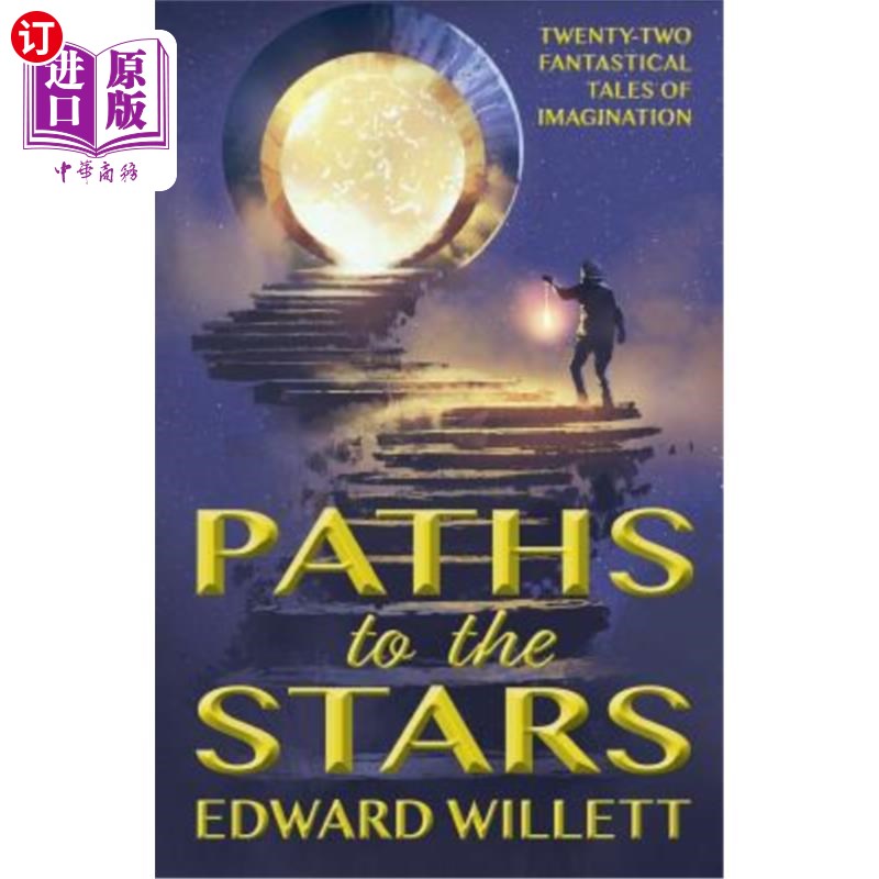 海外直订Paths to the Stars: Twenty-Two Fantastical Tales of Imagination 通往星星的道路：22个幻想故事