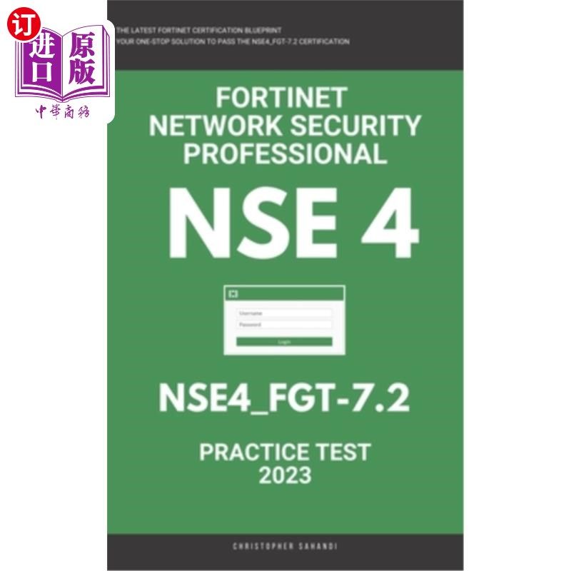 海外直订Nse 4: Fortigate: Fortinet Network Security Professional: NSE4_FGT-7.2: Practice nse4: Fort
