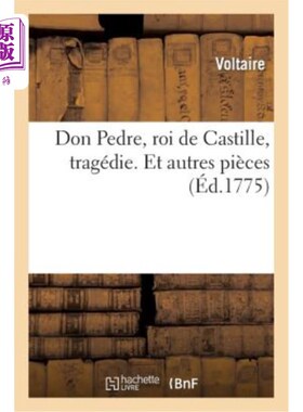 海外直订法语 Don Pedre, Roi de Castille, Tragédie. Et Autres Pieces 唐·佩德罗，卡斯提尔国王，悲剧。和其他部分