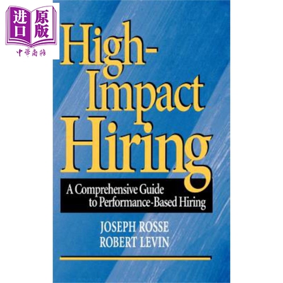 高影响力招聘 基于绩效的招聘综合指南 High Impact Hiring A Comprehensive Guide To Performance Based Hiring Joseph Ros