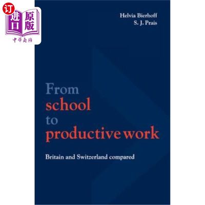 海外直订From School to Productive Work: Britain and Switzerland Compared 从学校到生产性工作