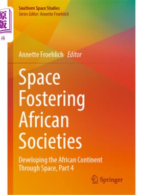 海外直订Space Fostering African Societies: Developing the African Continent Through Spac 空间促进非洲社会：通过空间