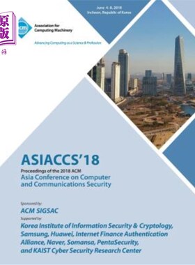 海外直订Asiaccs '18: Proceedings of the 2018 on Asia Conference on Computer and Communic Asiaccs’18