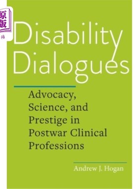 海外直订医药图书Disability Dialogues: Advocacy, Science, and Prestige in Postwar Clinical Profes 残疾对话:战后临床