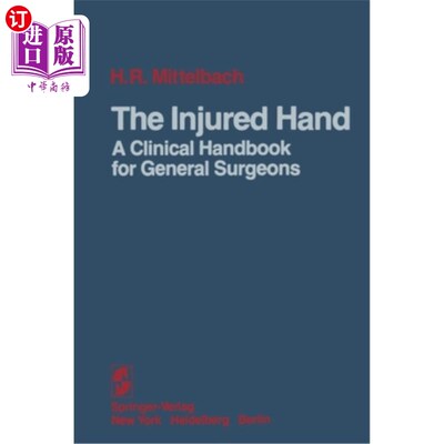 海外直订医药图书The Injured Hand: A Clinical Handbook for General Surgeons 受伤的手:普通外科医生临床手册