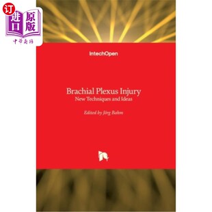 海外直订医药图书Brachial Plexus Injury: New Techniques and Ideas 臂丛神经损伤:新技术和新思路