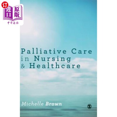 海外直订医药图书Palliative Care in Nursing and Healthcare 护理和医疗保健中的姑息治疗