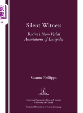 海外直订Silent Witness: Racine's Non-Verbal Annotations of Euripides 沉默的证人:拉辛对欧里庇得斯的非语言注释