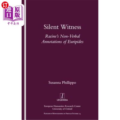 海外直订Silent Witness: Racine's Non-Verbal Annotations of Euripides 沉默的证人:拉辛对欧里庇得斯的非语言注释