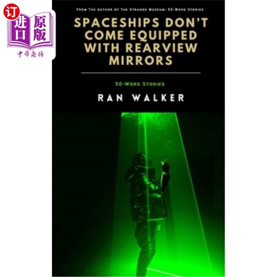 海外直订Spaceships Don't Come Equipped With Rearview Mirrors: 50-Word Stories 宇宙飞船没有后视镜:50个单词的故事