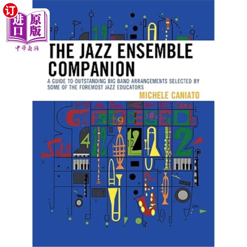 海外直订The Jazz Ensemble Companion: A Guide to Outstanding Big Band Arrangements Select 爵士乐合奏伴奏：由一些著名