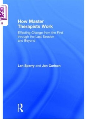 海外直订医药图书How Master Therapists Work: Effecting Change from the First Through the Last Ses 大师治疗师如何工作