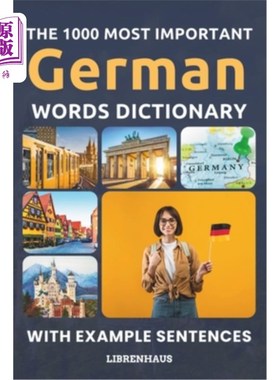 海外直订The 1000 Most Important German Words Dictionary: Learn New Vocabulary With Examp 1000个最重要的德语单词词典