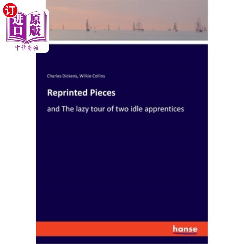 海外直订Reprinted Pieces: and The lazy tour of two idle apprentices 再版:和两个徒弟的懒惰之旅
