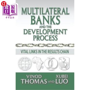 Results 多边银行与发展进程：结果链 the Vital Links Process and Development Chain 海外直订Multilateral Banks