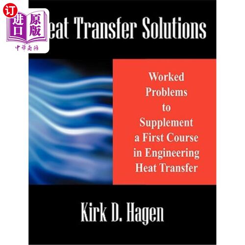 海外直订Heat Transfer Solutions: Worked Problems to Supplement a First Course in Enginee 换热解决方案：补充工程换热