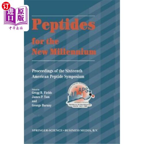 海外直订Peptides for the New Millennium: Proceedings of the 16th American Peptide Sympos 新千年的肽：第16届美国肽研讨