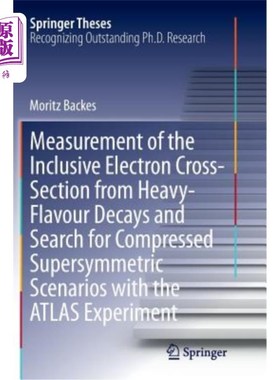海外直订Measurement of the Inclusive Electron Cross-Section from Heavy-Flavour Decays an 重味衰变包含电子截面的测量