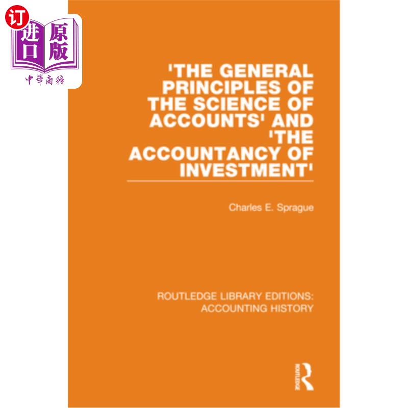 海外直订'The General Principles of the Science of Accounts' and 'The Accountancy of Inve 《会计学一般原理》和《投资
