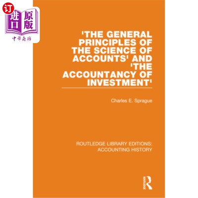 海外直订'The General Principles of the Science of Accounts' and 'The Accountancy of Inve 《会计学一般原理》和《投资