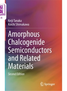 海外直订Amorphous Chalcogenide Semiconductors and Related Materials 非晶态硫族半导体及相关材料